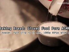 Baking Bread: Gloved Food Porn ASMR